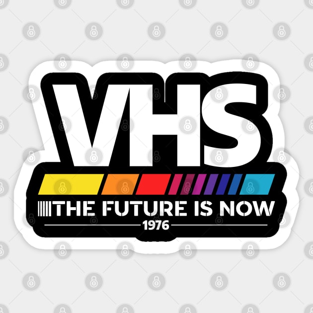 VHS /// The Future is Now - White Sticker by shitposthero